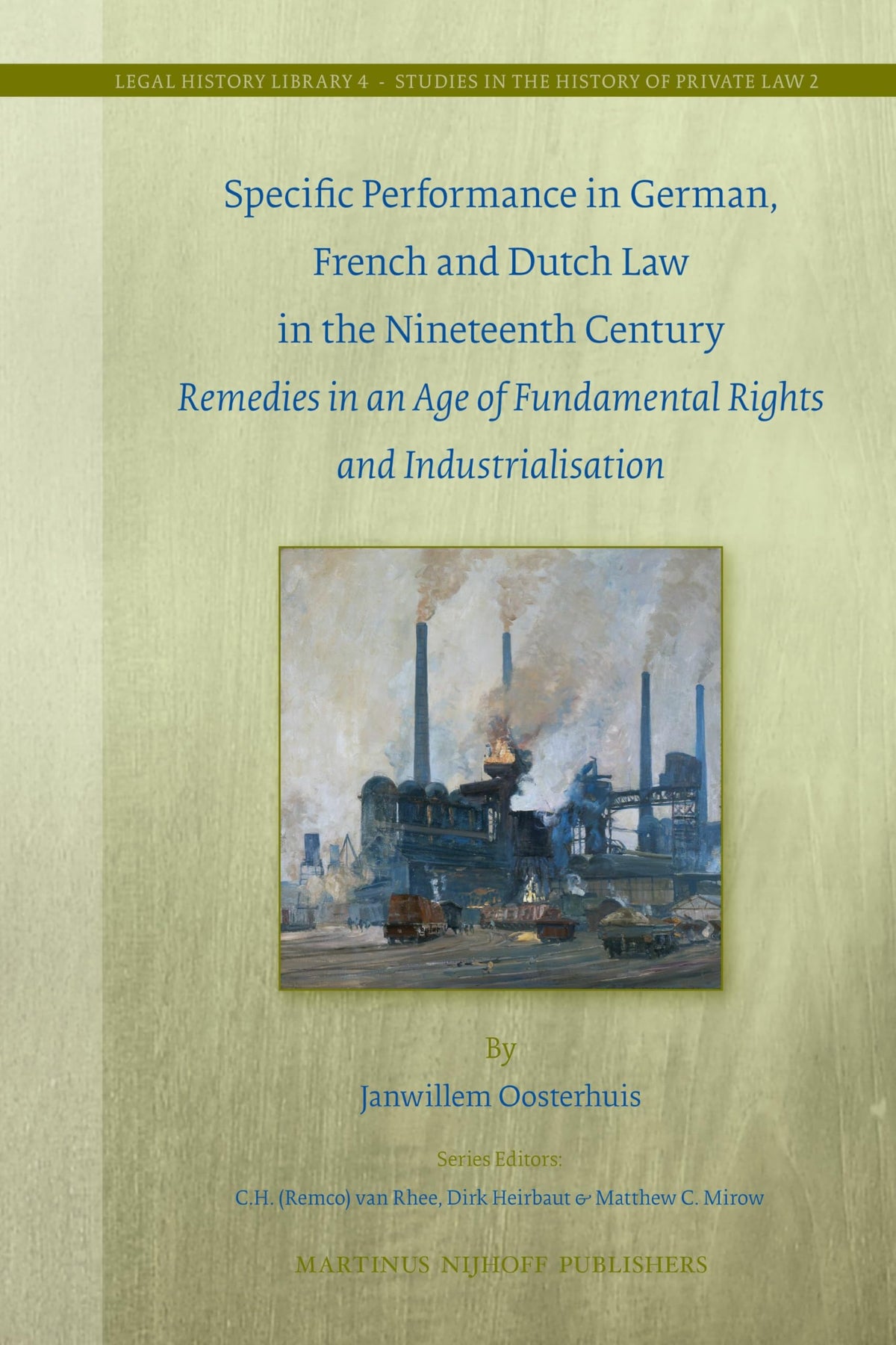 Specific Performance in German, French and Dutch Law in the Nineteenth Century: Remedies in an Age of Fundamental Rights