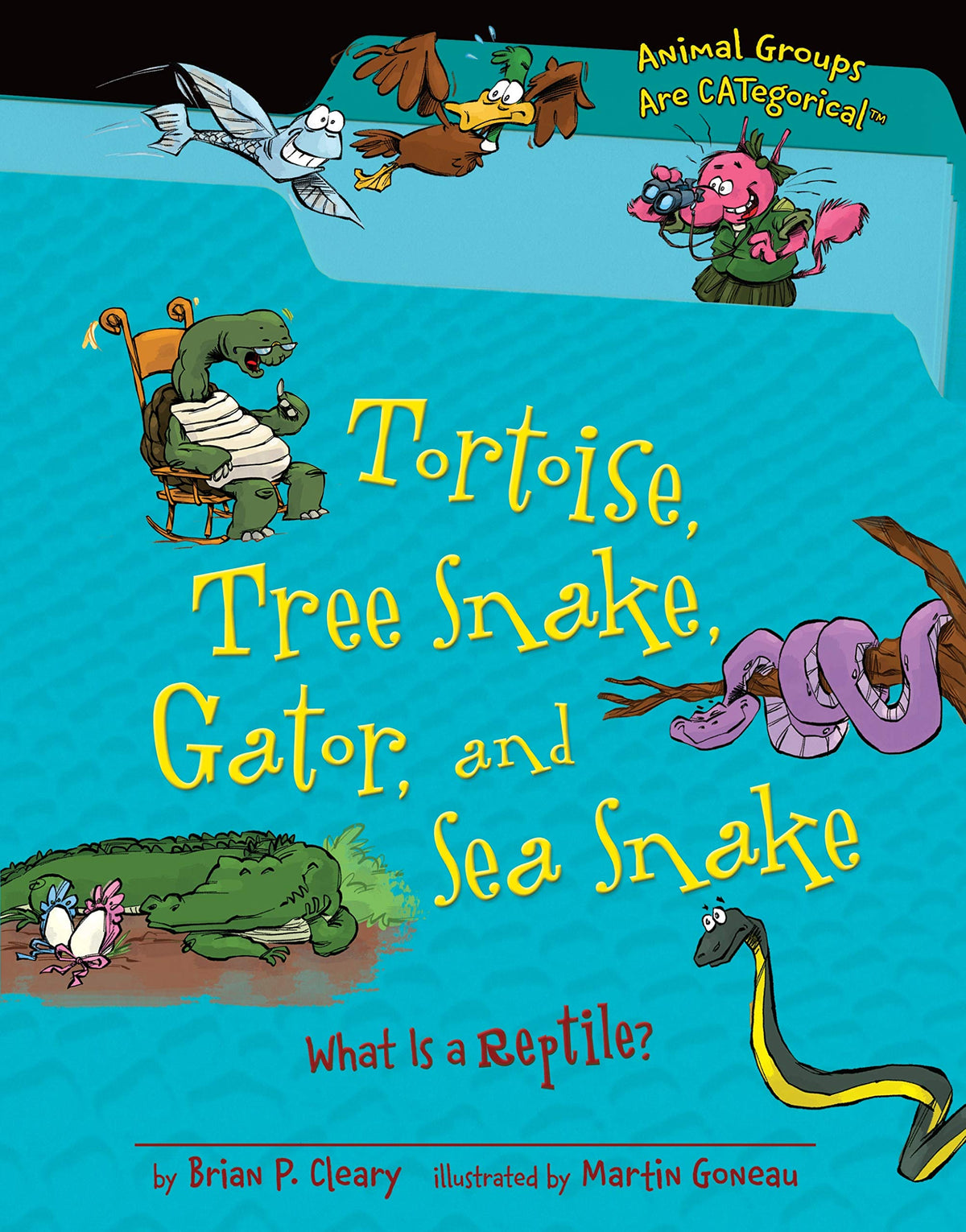 Tortoise, Tree Snake, Gator, and Sea Snake: What Is a Reptile? (Animal Groups Are CATegorical ™)