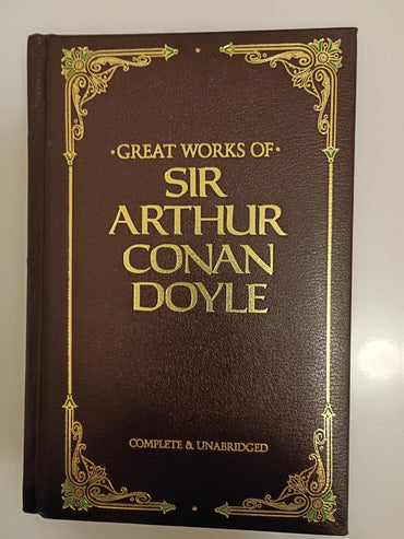 The Works of Sir Arthur Conan Doyle Complete and Unabridged