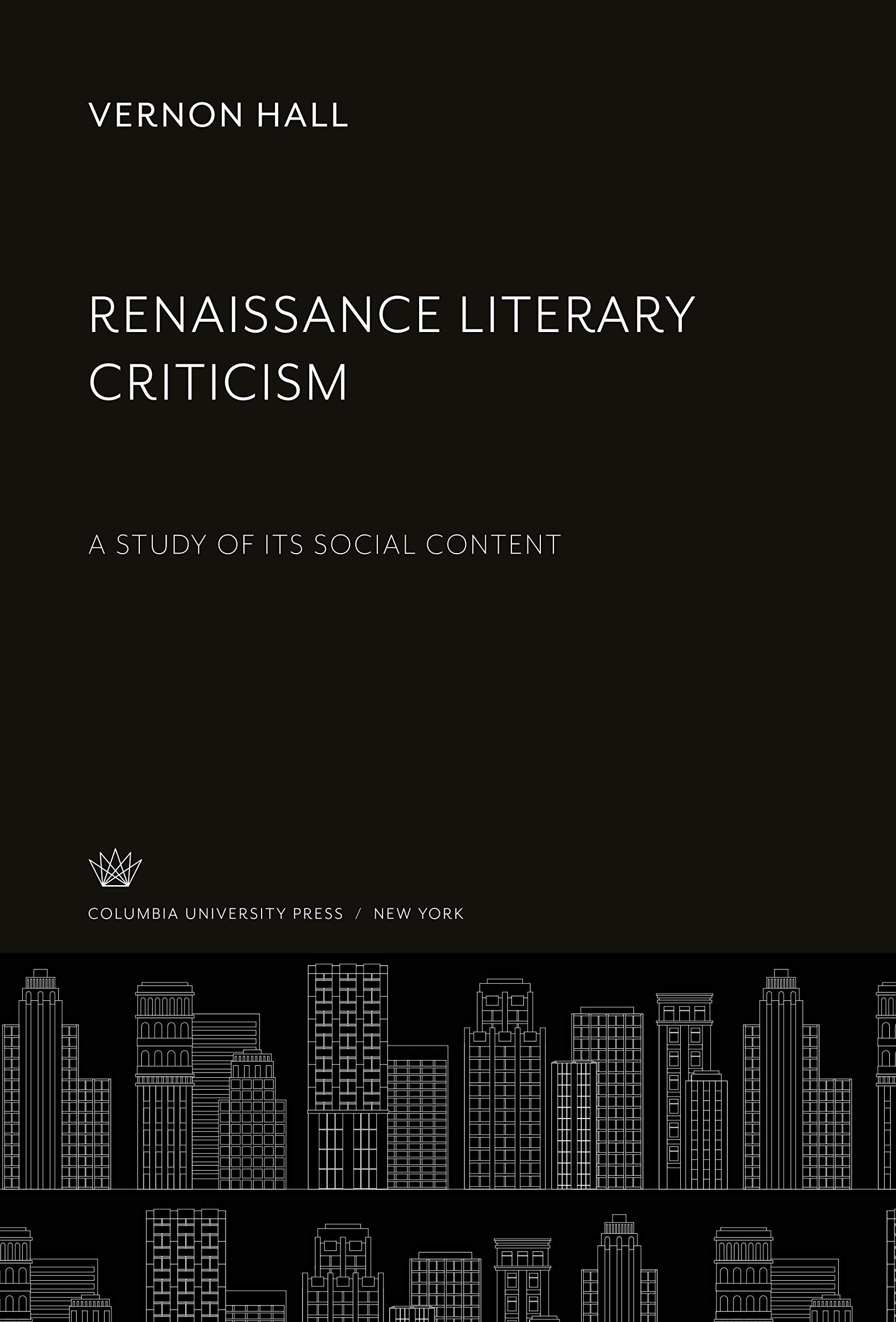 Renaissance Literary Criticism: A Study of Its Social Content