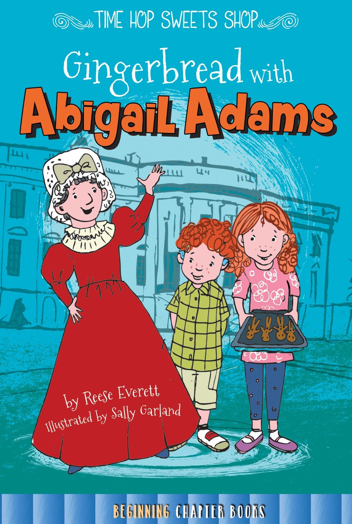 Gingerbread With Abigail Adams Children's Book, Guided Reading Level R (Time Hop Sweets Shop Series)