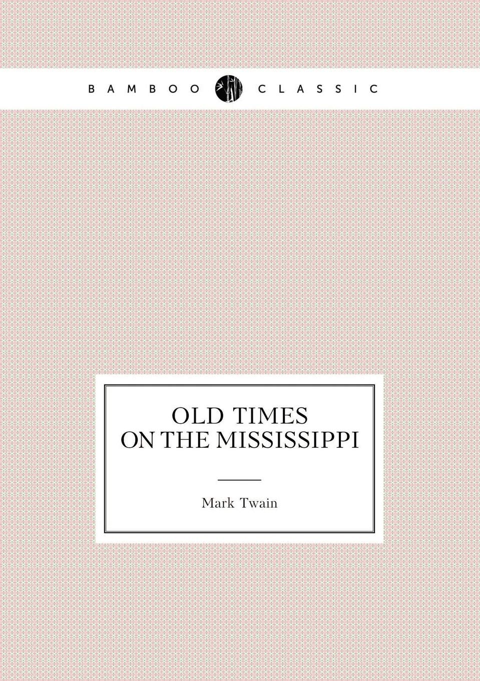 Old Times on the Mississippi