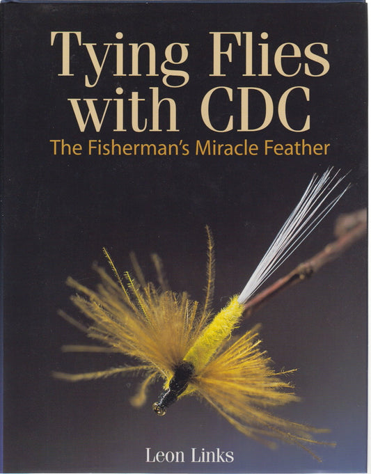 Tying Flies With Cdc : The Fisherman's Miracle Feather