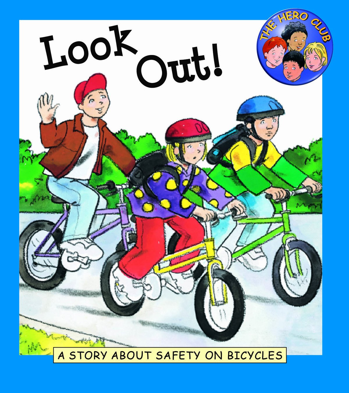 Look Out!: A Story About Safety on Bicycles (Hero Club Safety)