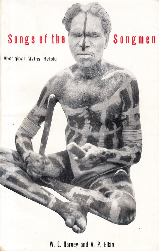 Songs of the songmen: Aboriginal myths retold