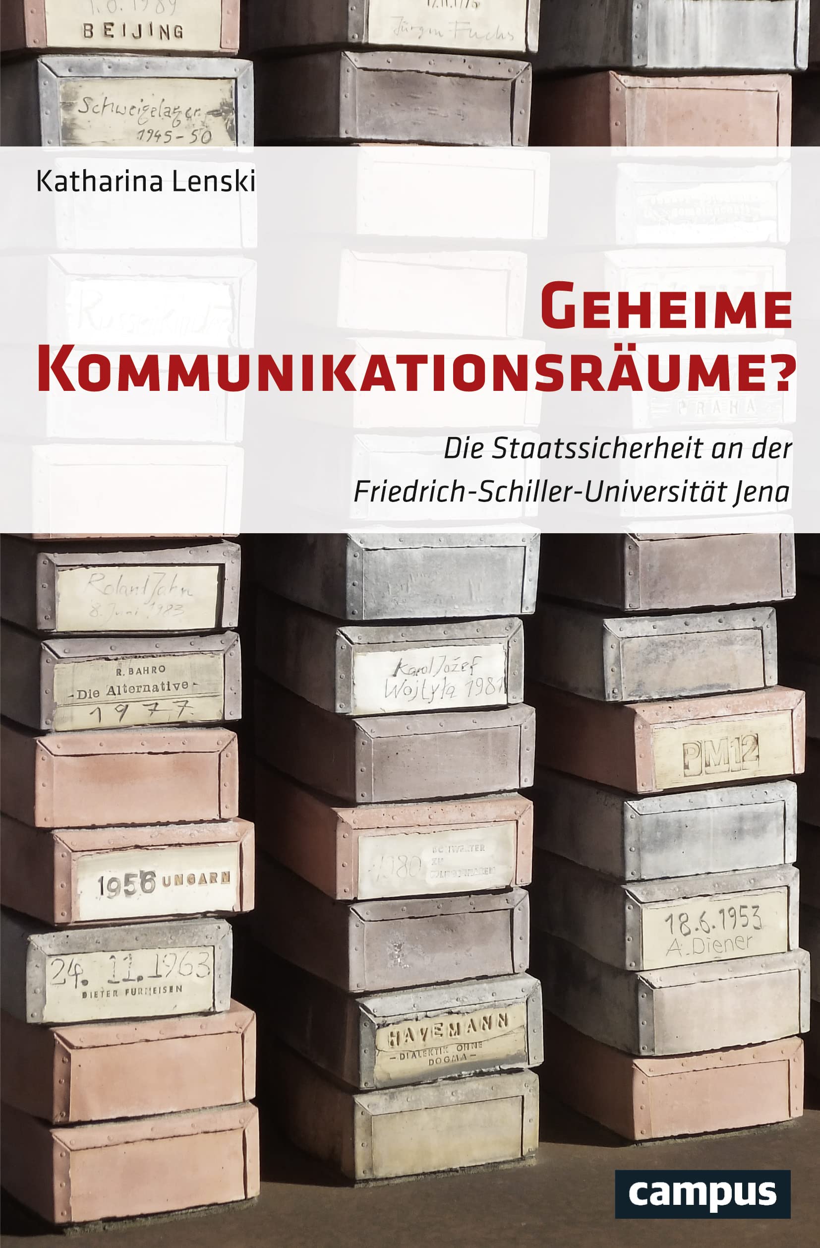 Geheime Kommunikationsräume?: Die Staatssicherheit an der Friedrich-Schiller-Universität Jena