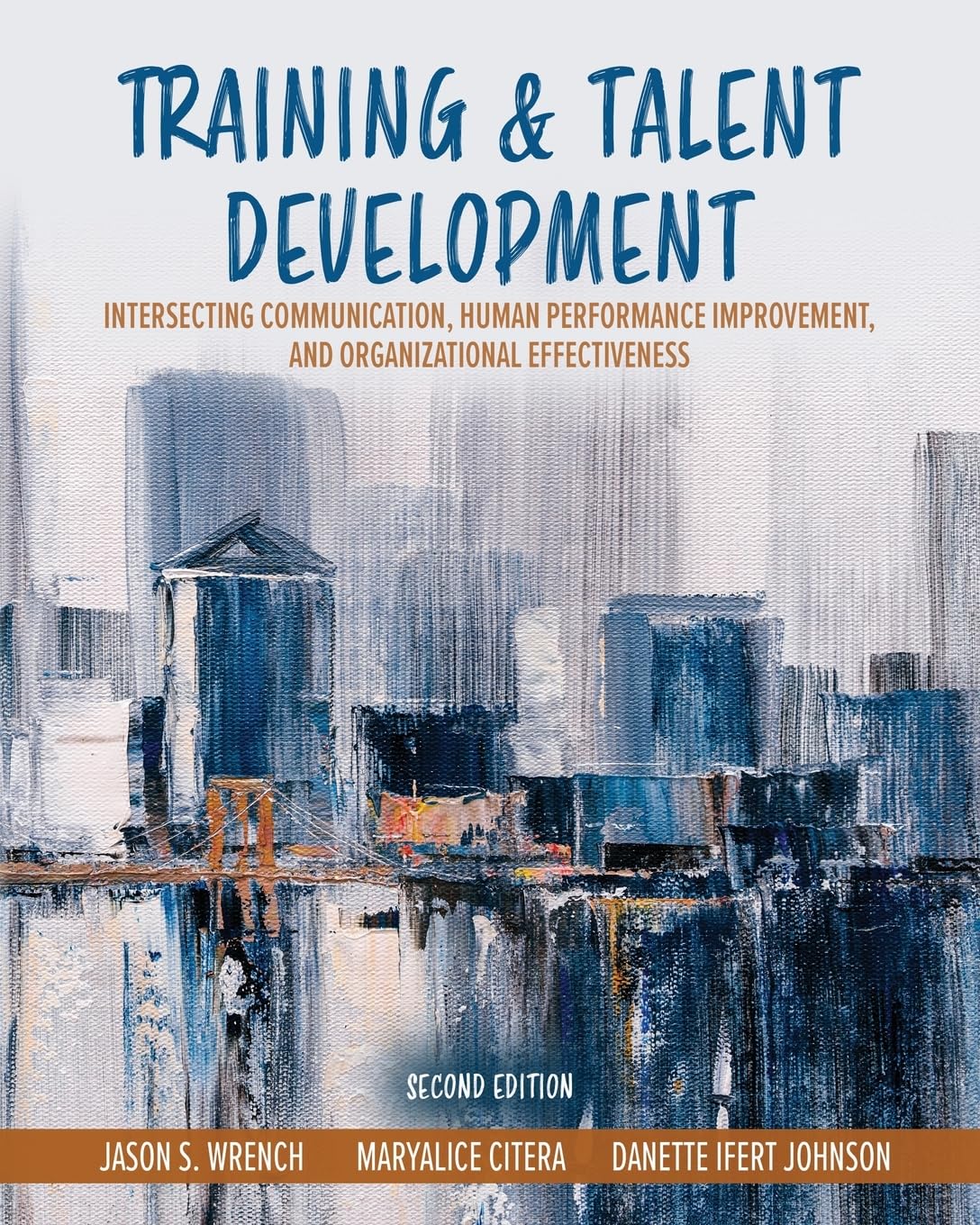 Training AND Talent Development: Intersecting Communication, Human Performance Improvement, and Organizational Effectiveness