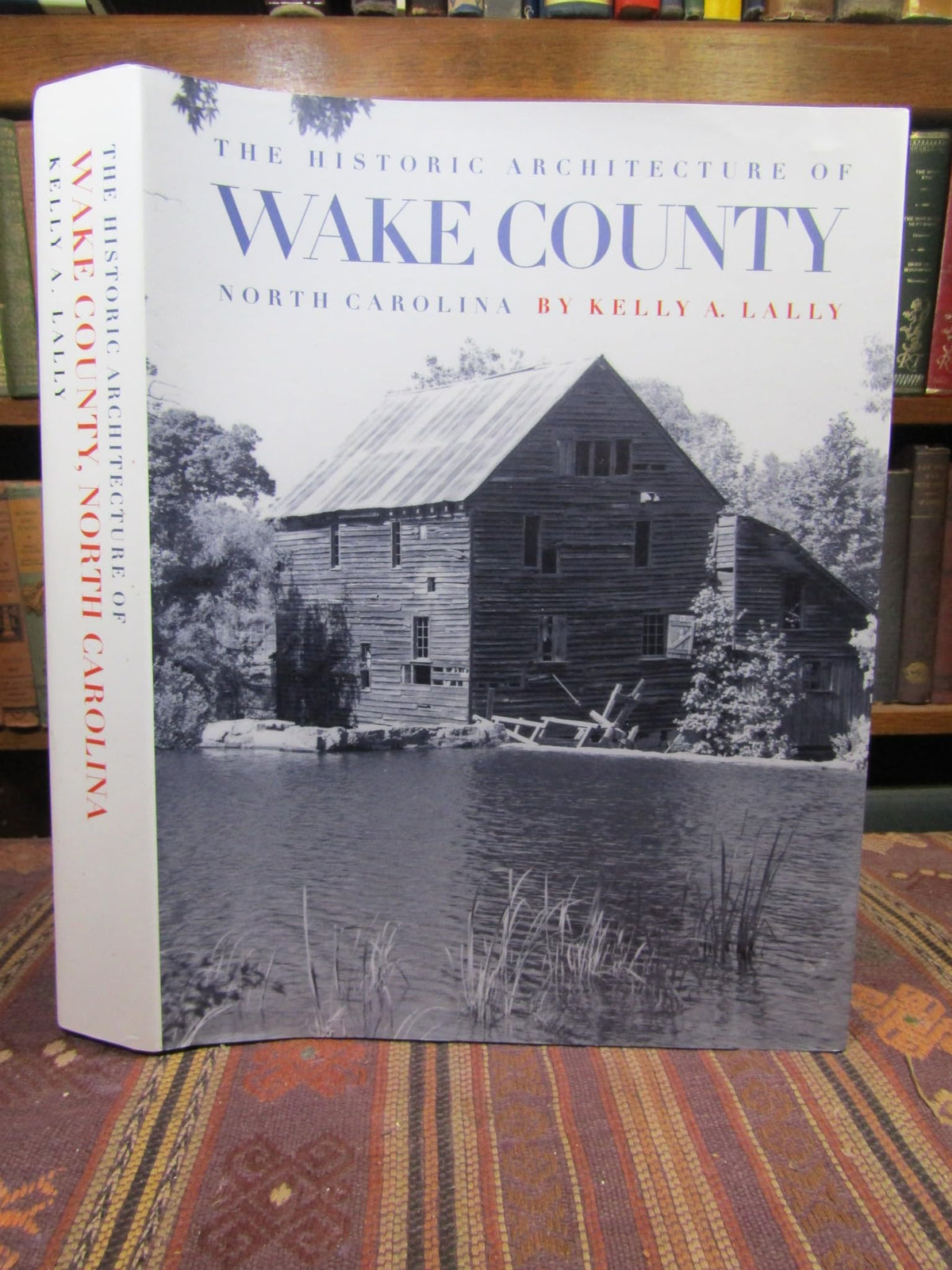 The Historic Architecture of Wake County North Carolina