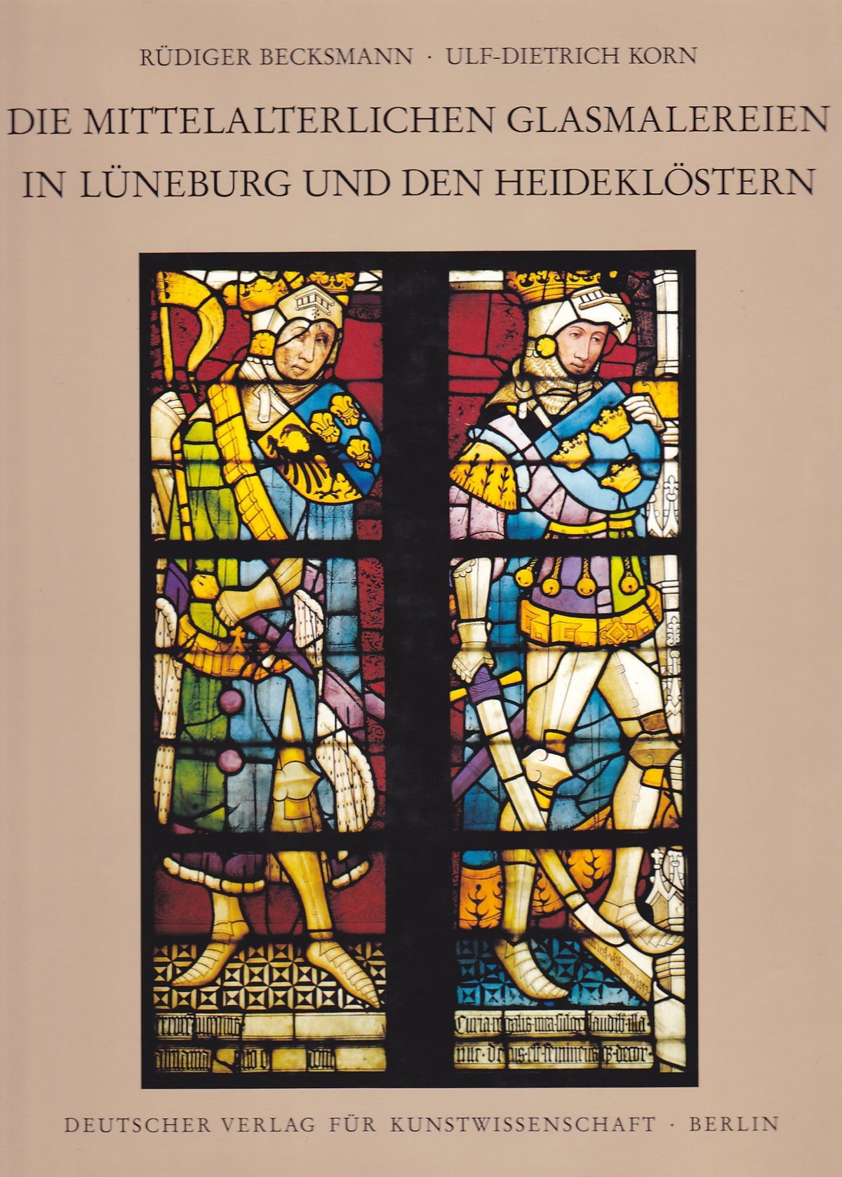 Die Mittelalterlichen Glasmalereien in Luneburg Und Den Heideklostern (Corpus Vitrearum Medii Aevi Deutschland) (German 