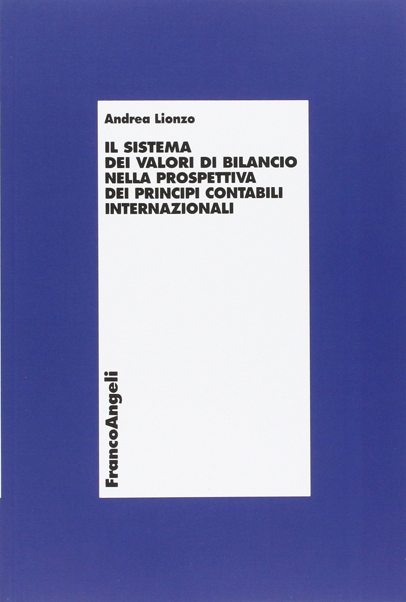 Il sistema dei valori di bilancio nella prospettiva dei principi contabili internazionali