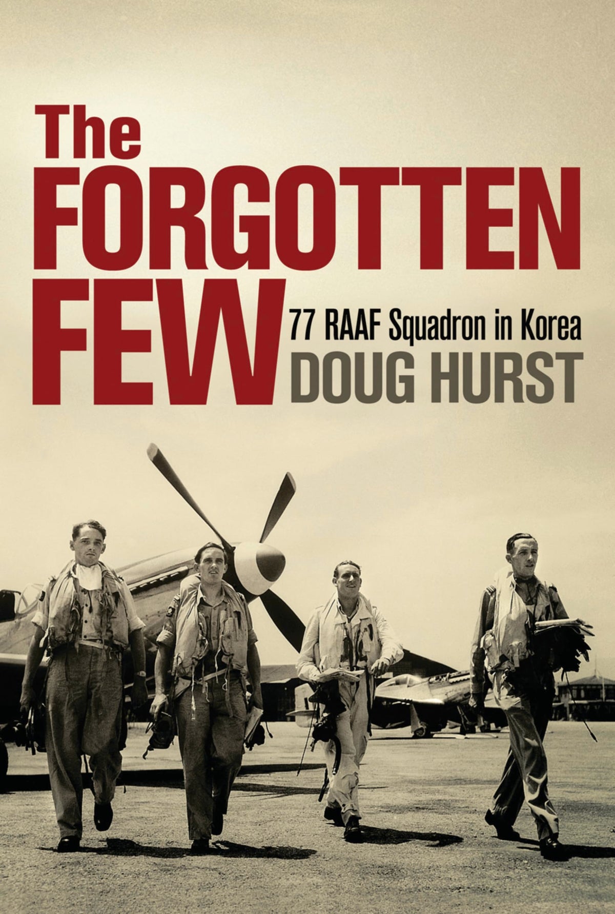 The Forgotten Few: 77 RAAF Squadron in Korea