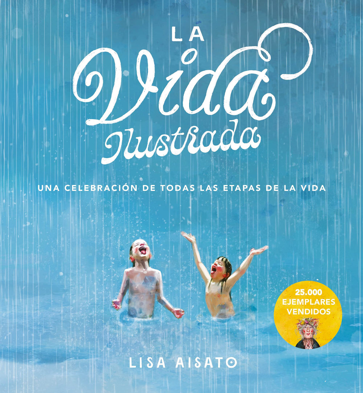 La vida ilustrada: Una celebración de todas las etapas de la vida
