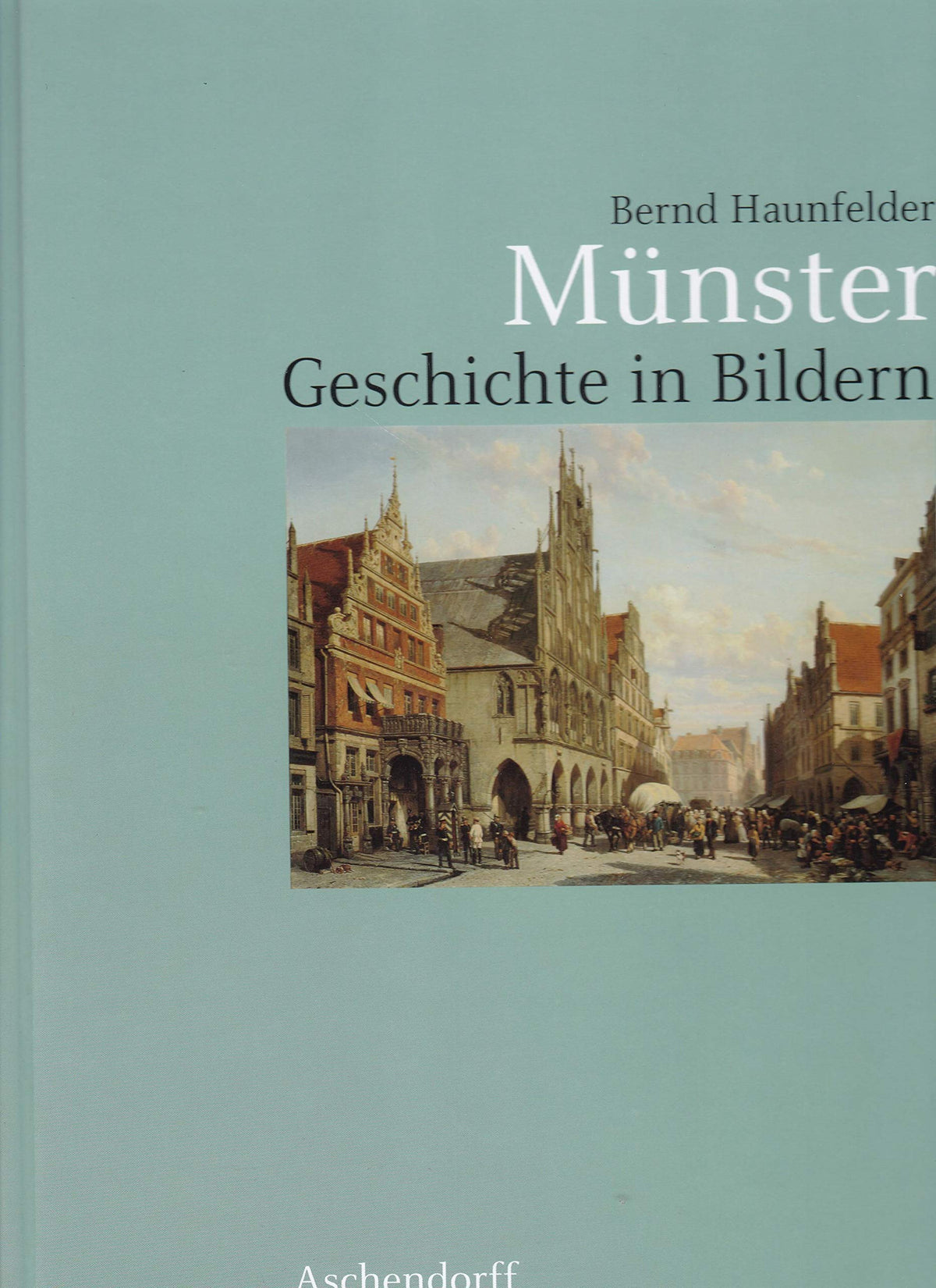 Münster: Geschichte in Bildern (German Edition)