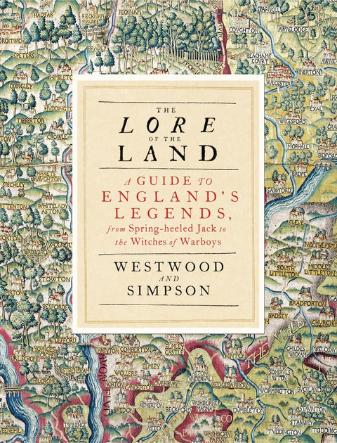 Lore Of The Land: A Guide To Englands Myths And Legends