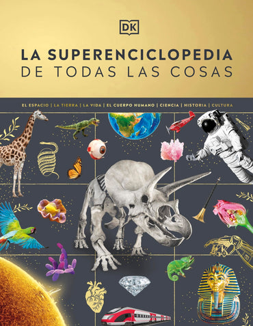 La superenciclopedia de todas las cosas: La guía definitiva para el mundo que te rodea
