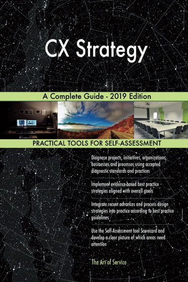 CX Strategy A Complete Guide - 2019 Edition