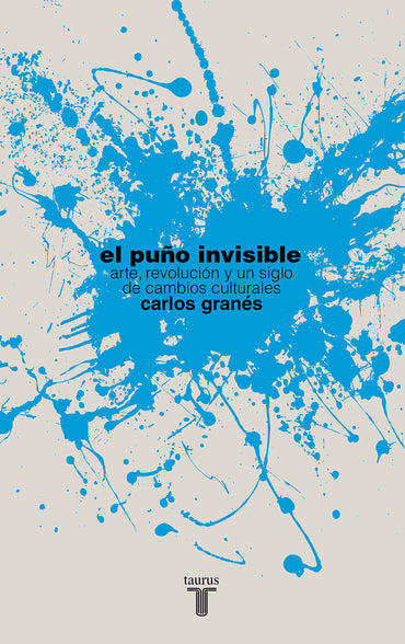 El puño invisible: Arte, revolución y un siglo de cambios culturales