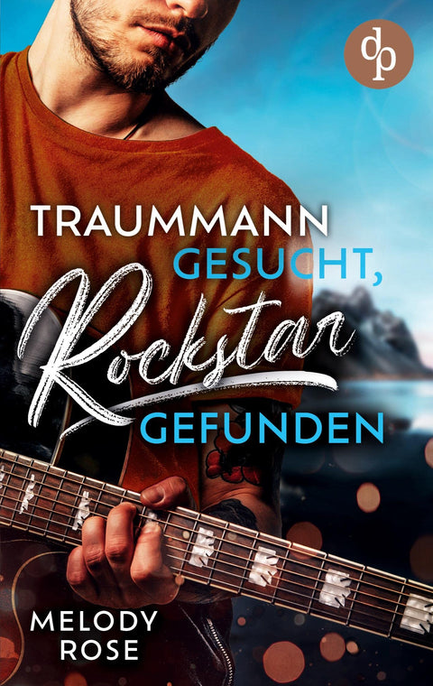 Traummann gesucht, Rockstar gefunden (German Edition)