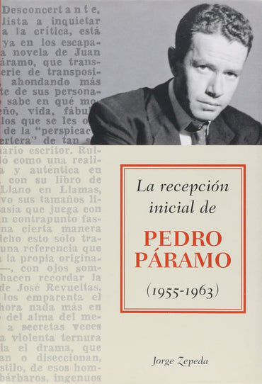 La recepcion inicial de Pedro Paramo/ The Initial Reception of Pedro Paramo: 1955-1963 (Spanish Edition)