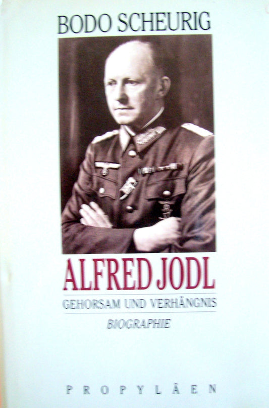 Alfred Jodl: Gehorsam und Verhängnis : Biographie (German Edition)