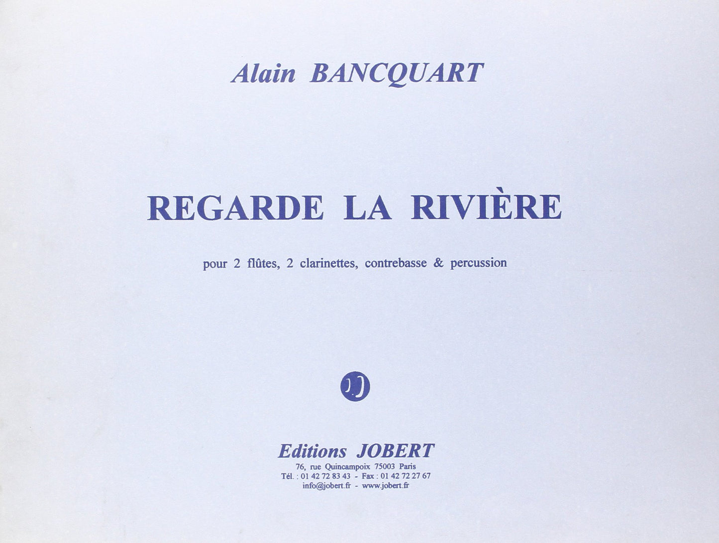 Bancquart: Regarde la rivière