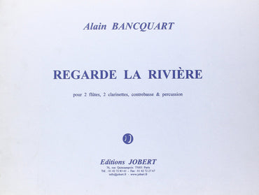 Bancquart: Regarde la rivière