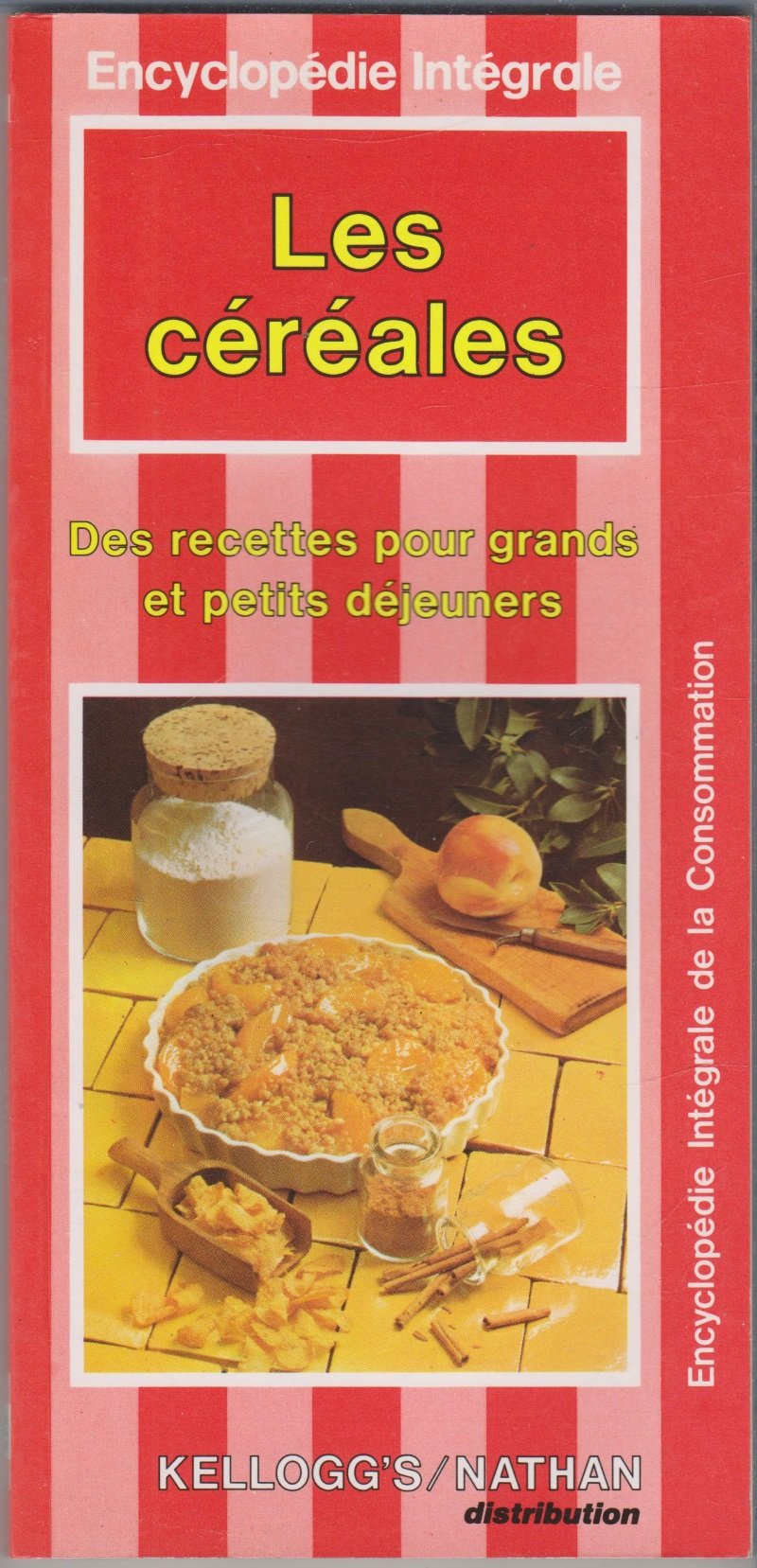 Les Céréales : Des recettes pour grands et petits déjeuners (Encyclopédie intégrale de la consommation)
