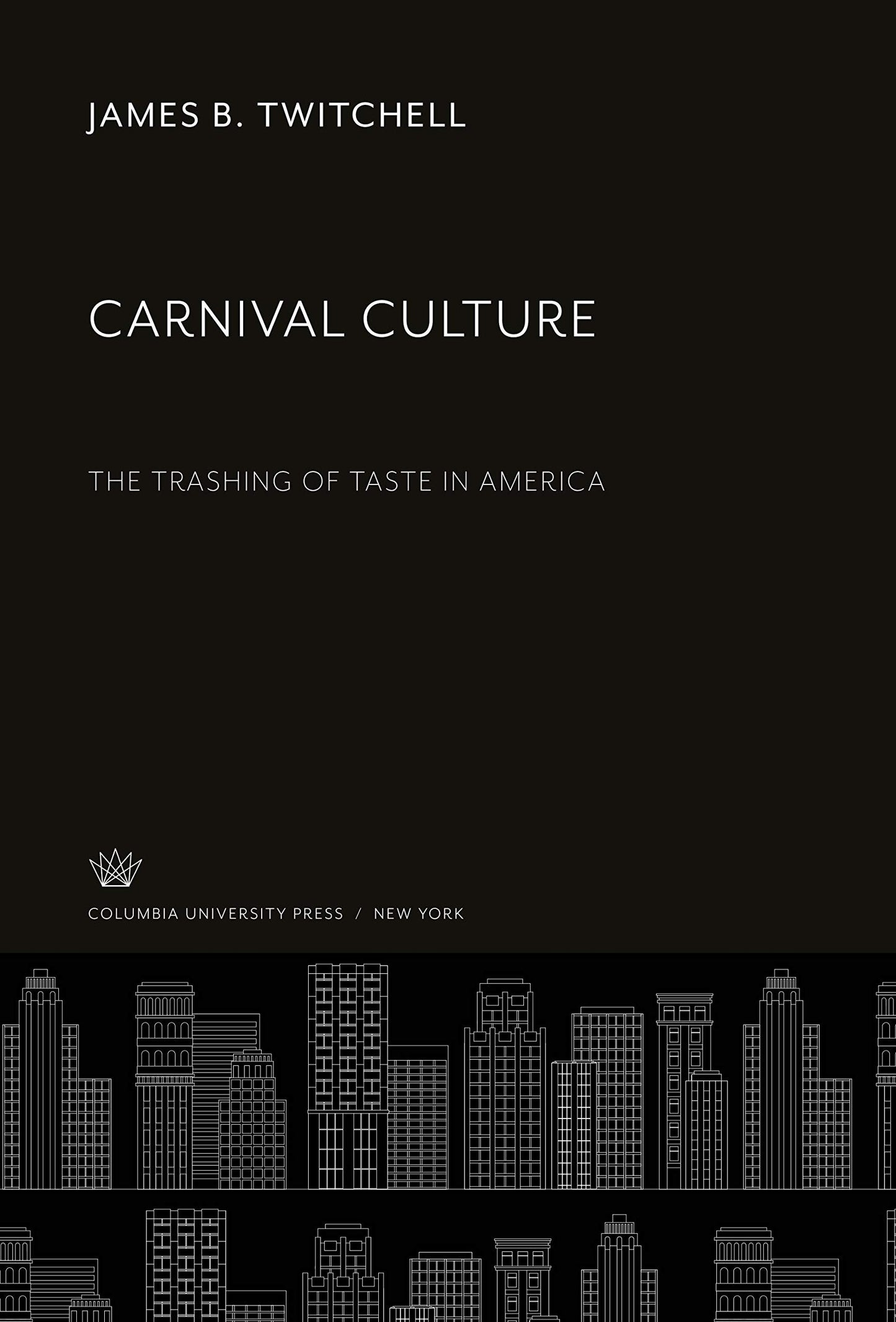 Carnival Culture: The Trashing of Taste in America