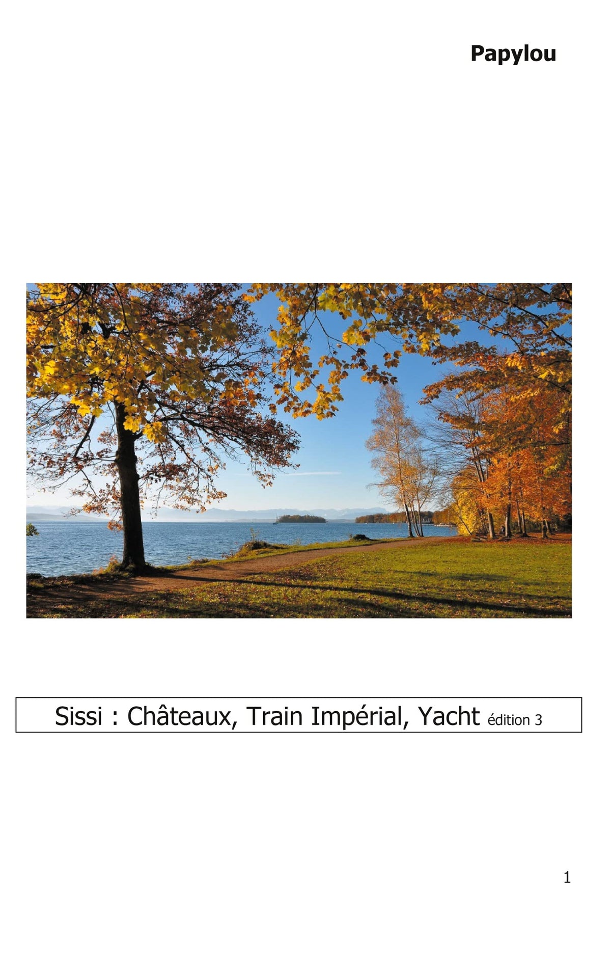 Sissi : Châteaux, Train Impérial, Yacht: De Possenhofen à Vienne et à Corfou