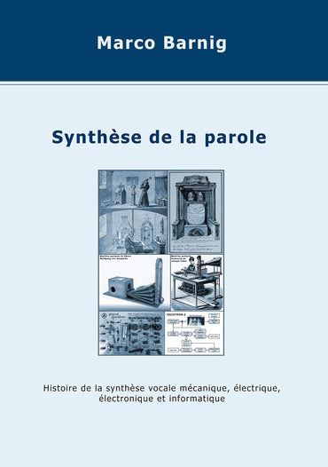 Synthèse de la parole: Histoire de la synthèse vocale mécanique, électrique, électronique et informatique