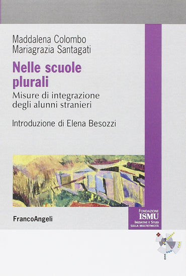 Nelle scuole plurali. Misure d'integrazione degli alunni stranieri