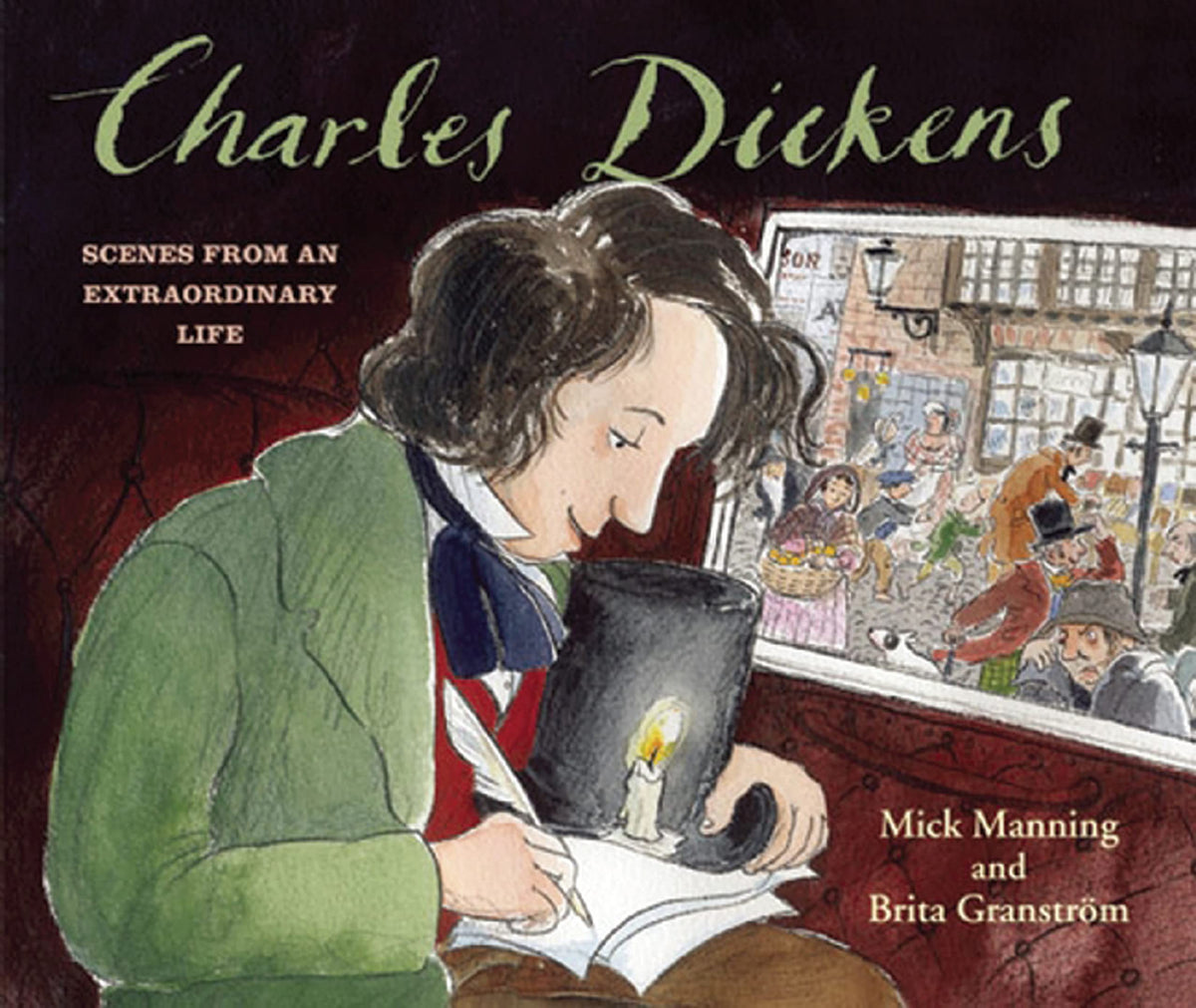 Charles Dickens: Scenes from an Extraordinary Life