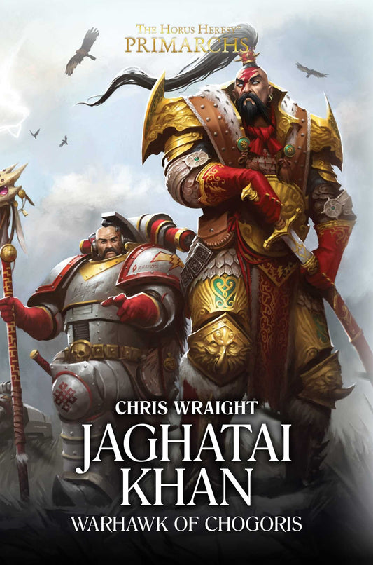 Jaghatai Khan: Warhawk of Chogoris (The Horus Heresy: Primarchs)