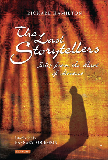 The Last Storytellers: Tales from the Heart of Morocco