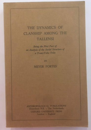 The dynamics of clanship among the Tallensi, being the first part of an analysis of the social structure of a Trans-Volta tribe