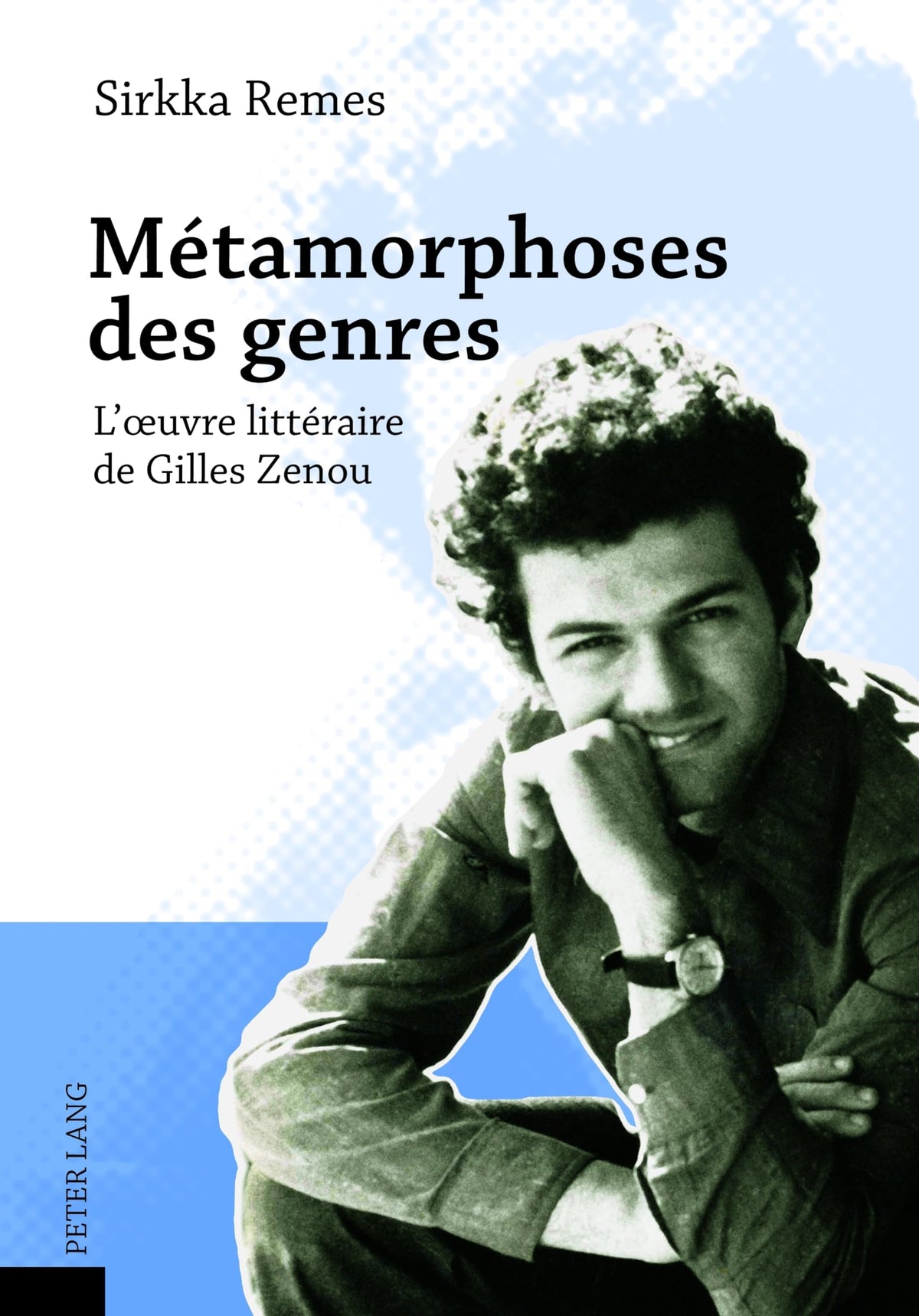 Métamorphoses des genres: L'œuvre littéraire de Gilles Zenou (French Edition)