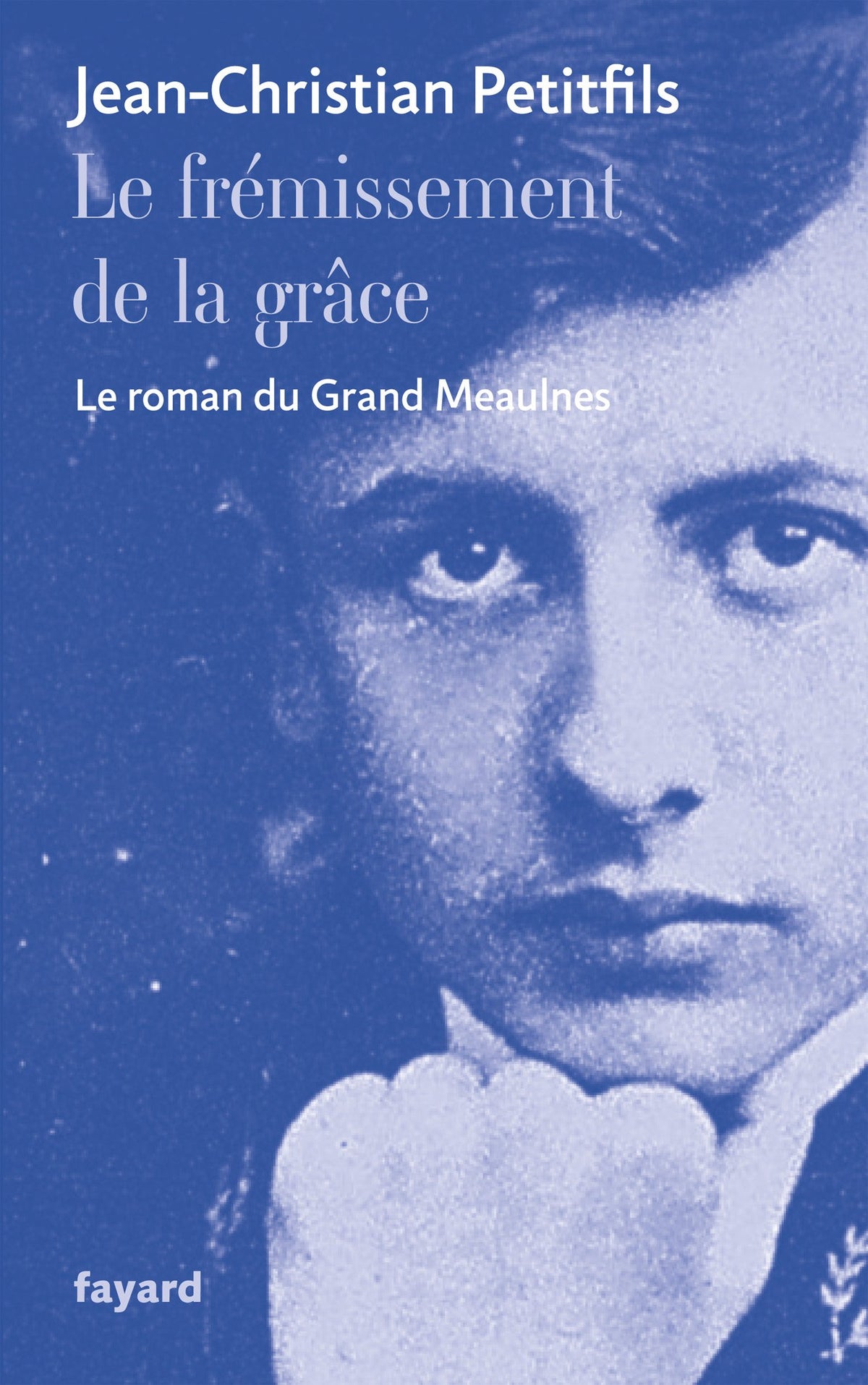 Le Fremissement de la Grace: Le roman du Grand Meaulnes (Litterature Francaise) (French Edition)