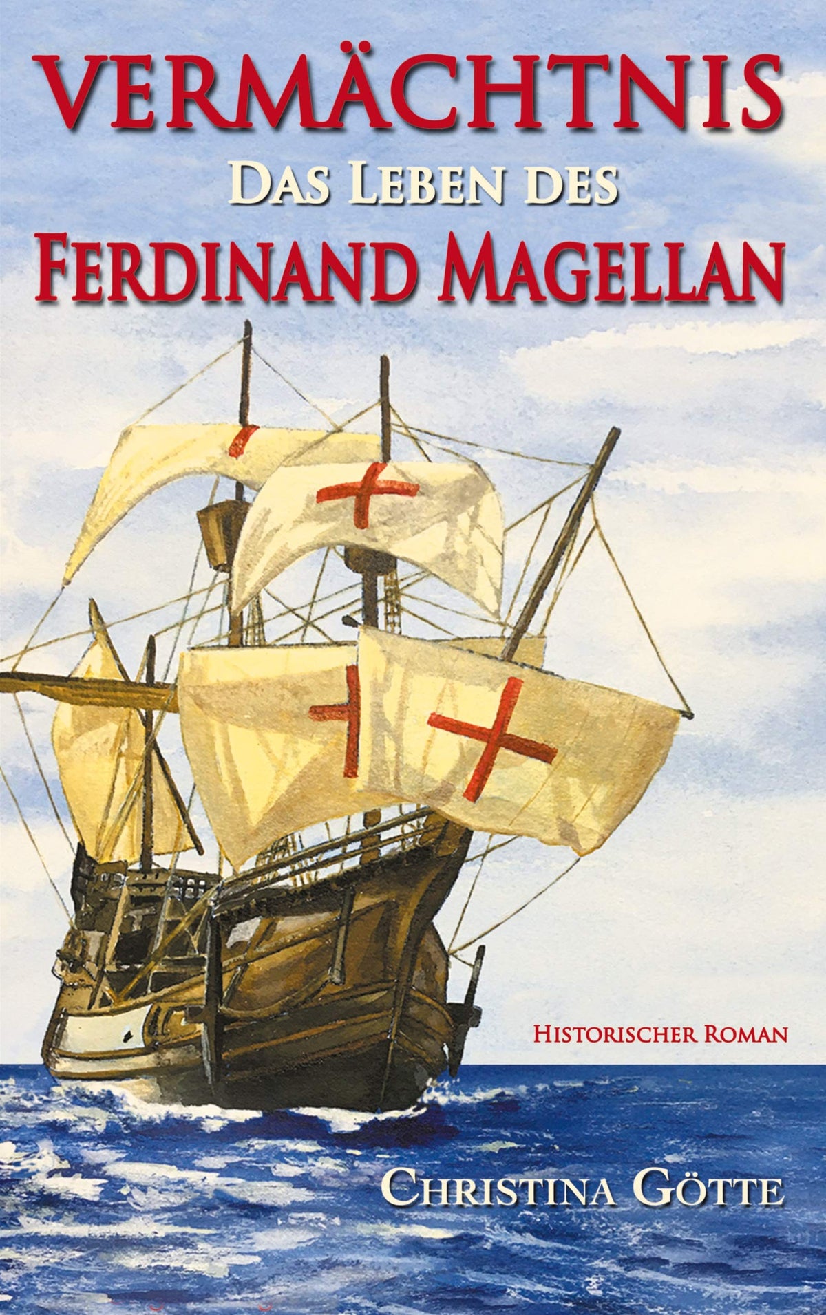 Vermächtnis - Das Leben des Ferdinand Magellan (German Edition)