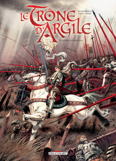 Le Trône d'argile T06 La Geste d'Orléans (6)