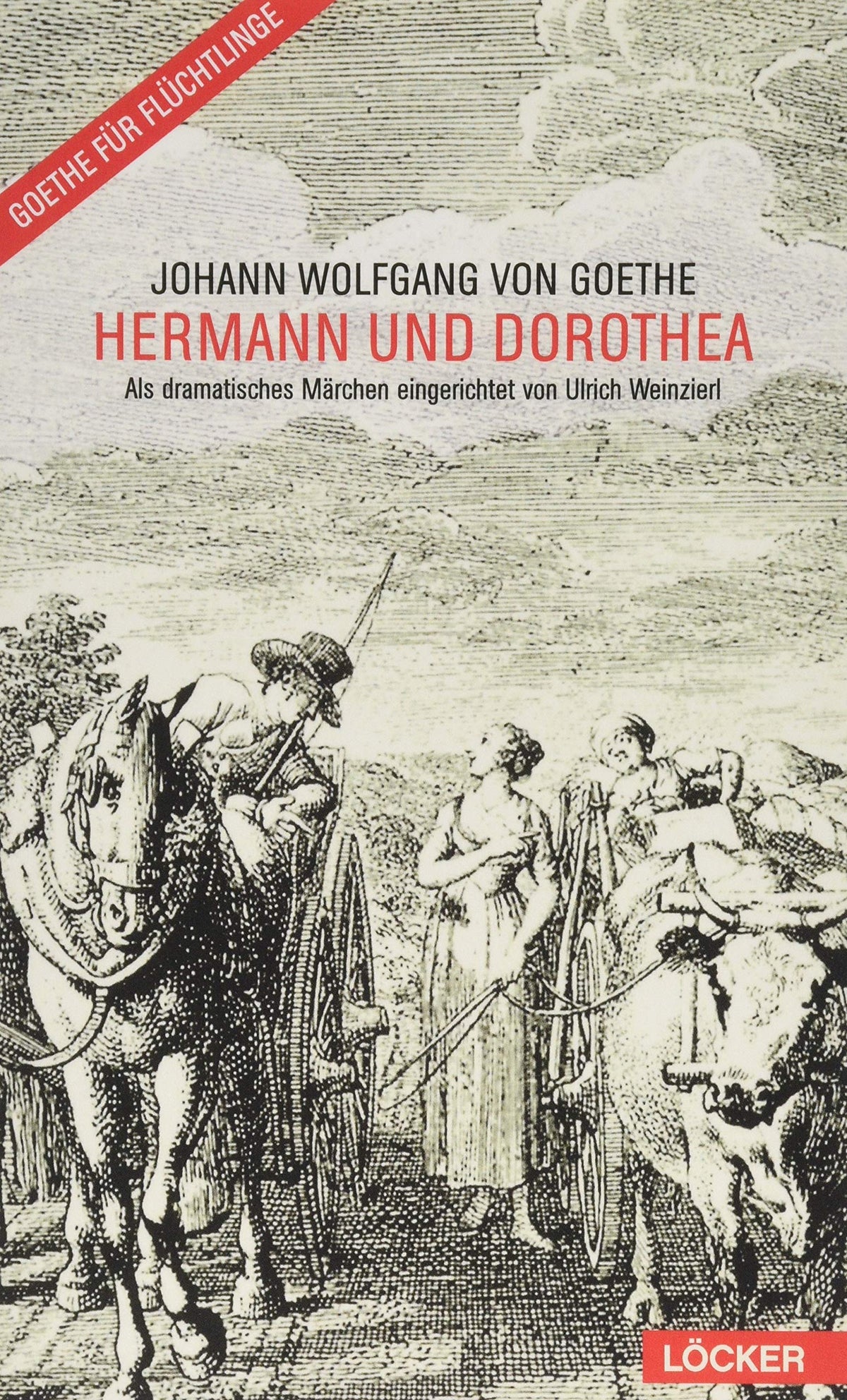 Hermann und Dorothea: Als dramatisches Märchen eingerichtet von Ulrich Weinzierl