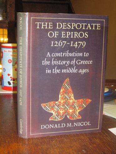 The Despotate of Epiros 1267–1479: A Contribution to the History of Greece in the Middle Ages