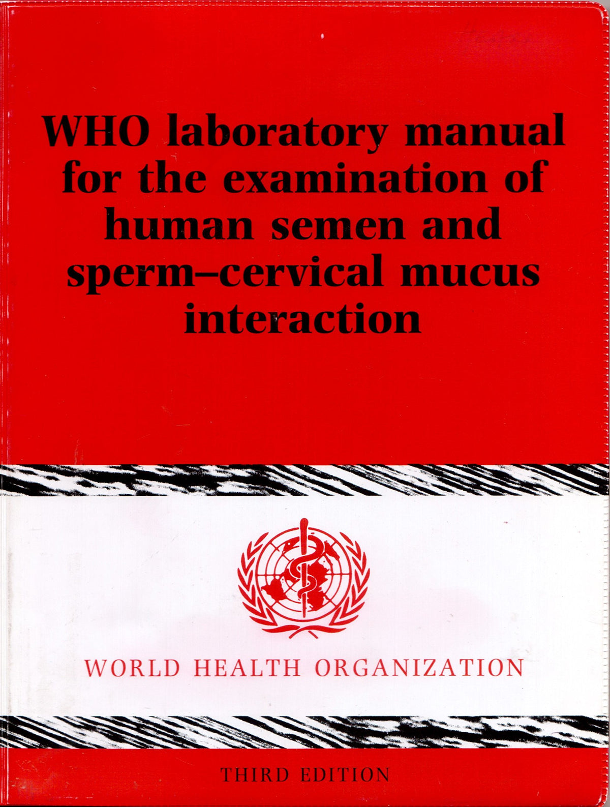 WHO Laboratory Manual for the Examination of Human Semen and Sperm-Cervical Mucus Interaction