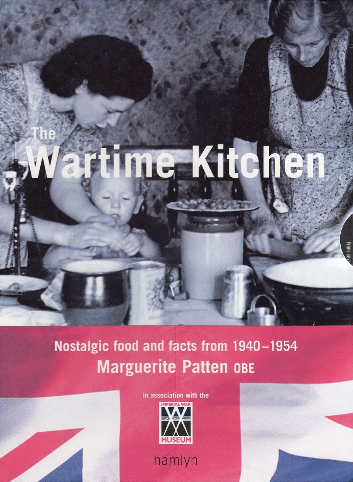 The War-Time Kitchen : Nostalgic Food and Facts