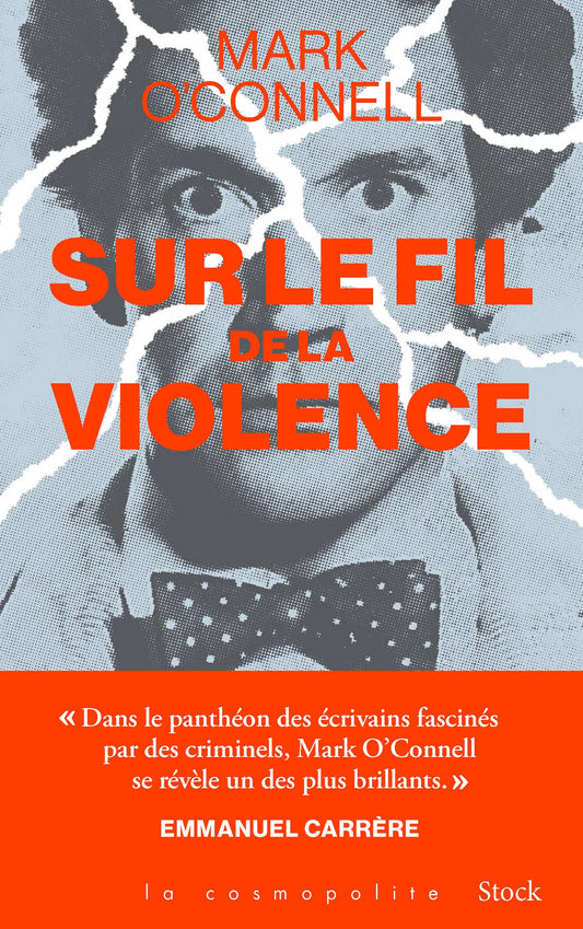 Sur le fil de la violence: Une histoire de vérité, d'invention et de meurtre