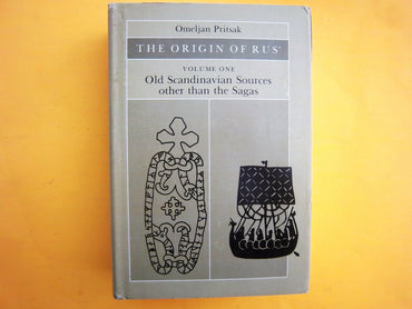 The Origin of Rus', Vol 1: Old Scandanavian Sources Other than the Sagas (Monograph Series (Harvard Ukrainian Research I