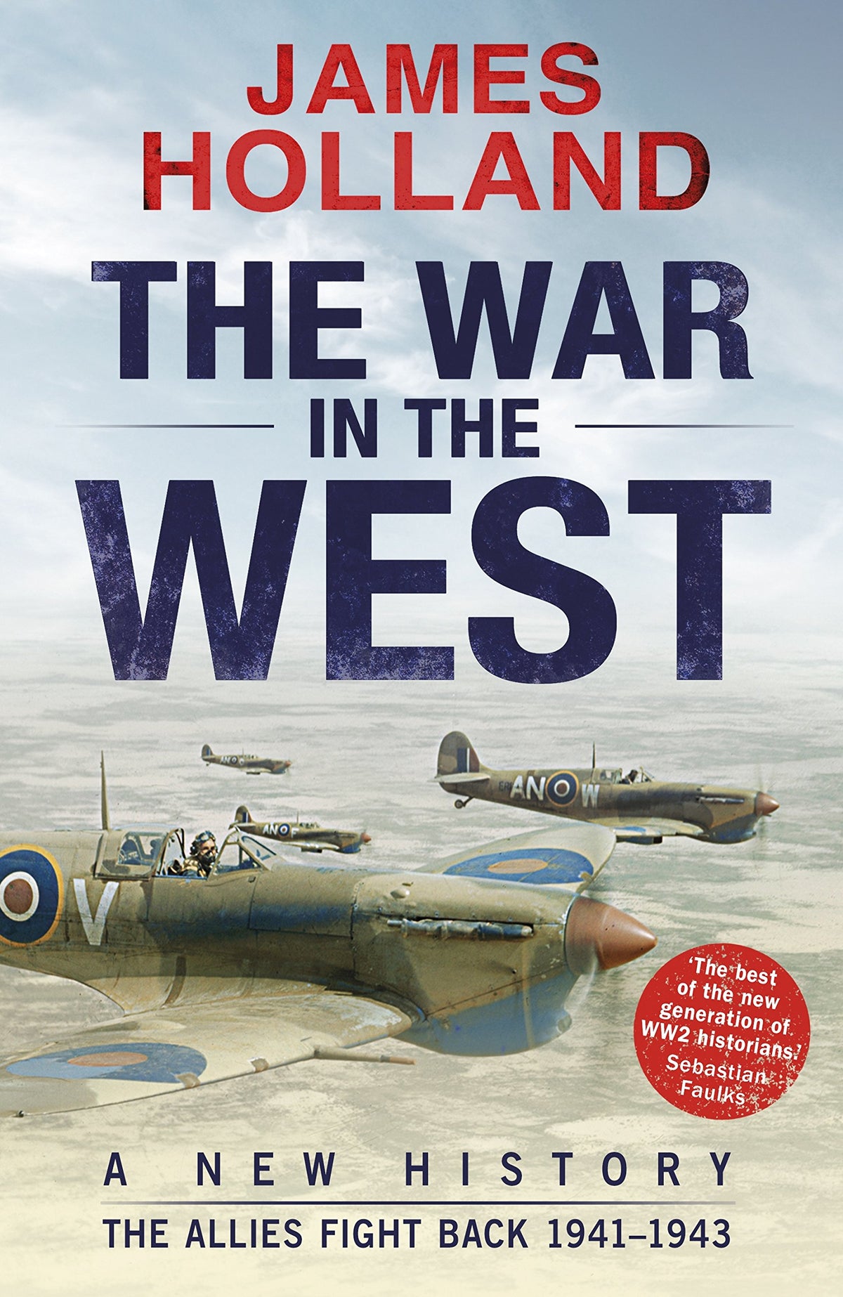 The War in the West: A New History Volume 2, . the Allies Fight Back 1941-43