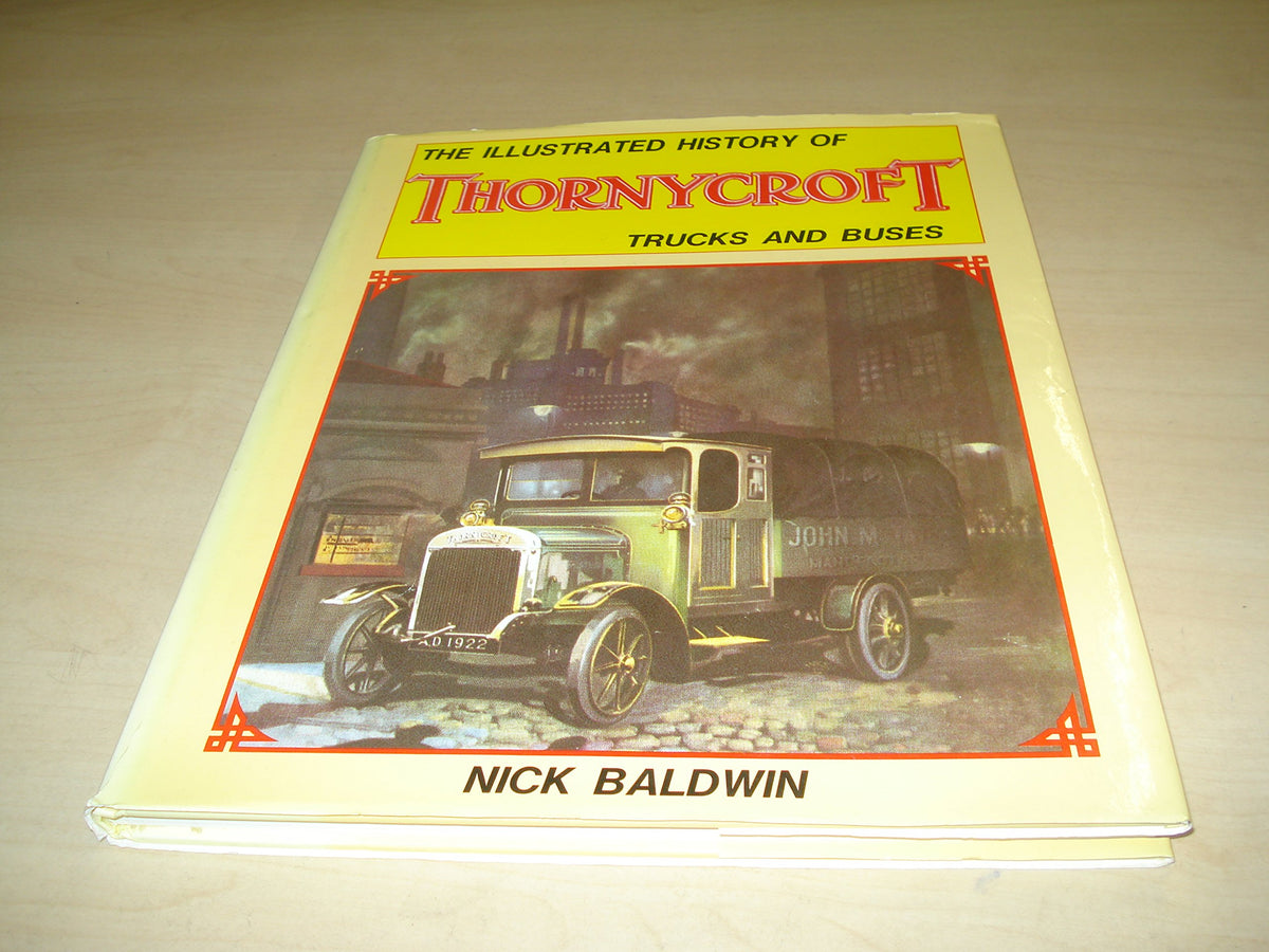 The Illustrated History of Thornycroft Trucks and Buses