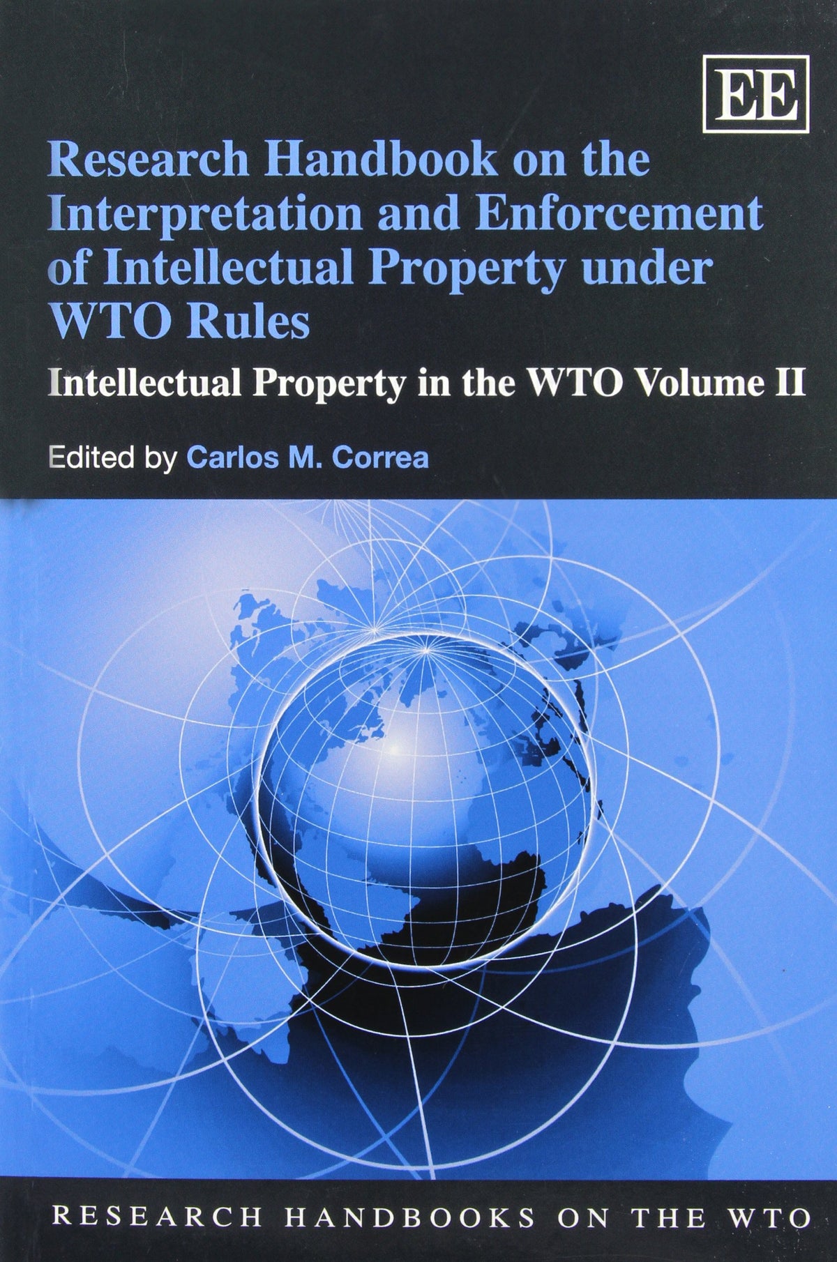 Research Handbook on the Interpretation and Enforcement of Intellectual Property under WTO Rules: Intellectual Property 