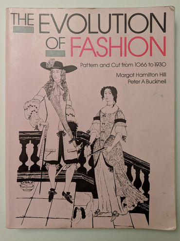 The Evolution of Fashion : Pattern and Cut from 1066 to 1930