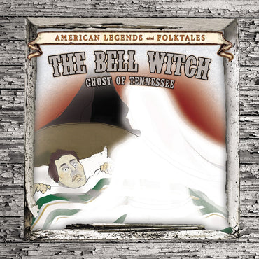 The Bell Witch: Ghost of Tennessee (American Legends and Folktales)